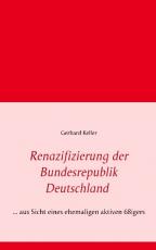 Cover-Bild Renazifizierung der Bundesrepublik Deutschland