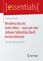 Cover-Bild Resilienz bis ins hohe Alter – was wir von Johann Sebastian Bach lernen können