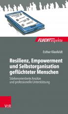 Cover-Bild Resilienz, Empowerment und Selbstorganisation geflüchteter Menschen