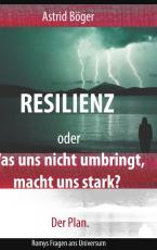 Cover-Bild Resilienz oder Was uns nicht umbringt, macht uns stark? Der Plan.