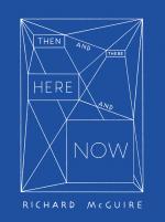 Cover-Bild Richard McGuire - Then and There, Here and Now