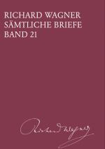 Cover-Bild Richard Wagner Sämtliche Briefe / Richard Wagner Sämtliche Briefe Band 21