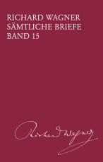 Cover-Bild Richard Wagner Sämtliche Briefe / Sämtliche Briefe Band 15