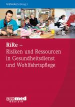 Cover-Bild RiRe - Risiken und Ressourcen in Gesundheitsdienst und Wohlfahrtspflege Band 1