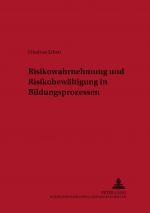 Cover-Bild Risikowahrnehmung und Risikobewältigung in Bildungsprozessen