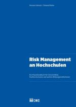 Cover-Bild Risk Management an Hochschulen. Ein Praxishandbuch für Universitäten, Fachhochschulen und weitere Bildungsinstitutionen
