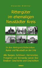 Cover-Bild Rittergüter im ehemaligen Neustädter Kreis in den Amtsgerichtsbezirken Auma und Neustadt an der Orla