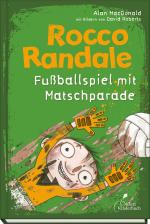 Cover-Bild Rocco Randale 07 - Fußballspiel mit Matschparade