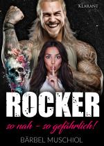 Cover-Bild Rocker. So nah, so gefährlich! Rockerroman