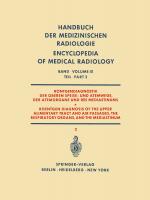 Cover-Bild Röntgendiagnostik der Oberen Speise- und Atemwege, der Atemorgane und des Mediastinums Teil 2 / Roentgen Diagnosis of the Upper Alimentary Tract and Air Passages, the Respiratory Organs, and the Mediastinum Part 2