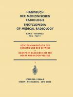 Cover-Bild Röntgendiagnostik des Herzens und der Gefässe Teil 1 / Roentgen Diagnosis of the Heart and Blood Vessels Part 1