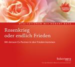 Cover-Bild Rosenkrieg oder endlich Frieden - Meditations-CD