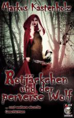 Cover-Bild Rotjäckchen und der perverse Wolf