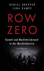 Cover-Bild Row Zero: Gewalt und Machtmissbrauch in der Musikindustrie