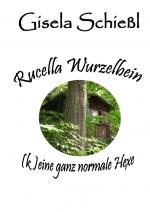 Cover-Bild Rucella Wurzelbein - (k)eine ganz normale Hexe