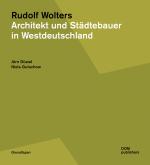 Cover-Bild Rudolf Wolters. Architekt und Städtebauer in Westdeutschland 1945 bis 1978