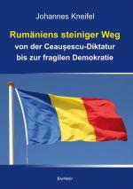 Cover-Bild Rumäniens steiniger Weg von der Ceaușescu-Diktatur bis zur fragilen Demokratie