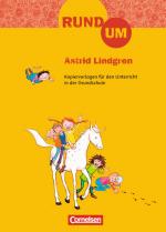 Cover-Bild Rund um ... - Grundschule / 2.-4. Schuljahr - Rund um Astrid Lindgren