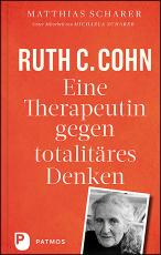 Cover-Bild Ruth C. Cohn - Eine Therapeutin gegen totalitäres Denken