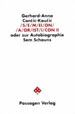 Cover-Bild S/E/M/EI/O/N/ /A/OR/IST/I/CON. Oder zur Autobiographie Sem Schauns / S/E/M/EI/O/N/ /A/OR/IST/I/CON II