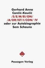 Cover-Bild S/E/M/EI/O/N/ /A/OR/IST/I/CON. Oder zur Autobiographie Sem Schauns / S/E/M/EI/O/N/ /A/OR/IST/I/CON IV