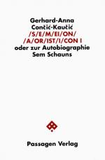 Cover-Bild S/E/M/EI/O/N/ /A/OR/IST/I/CON. Oder zur Autobiographie Sem Schauns / S/E/M/EI/O/N/ /A/OR/IST/I/CON. Oder zur Autobiographie Sem Schauns