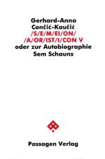 Cover-Bild S/E/M/EI/O/N/ /A/OR/IST/I/CON. Oder zur Autobiographie Sem Schauns / S/E/M/EI/O/N/ /A/OR/IST/I/CON V