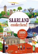 Cover-Bild Saarland entdecken! 1000 Freizeittipps : Natur, Kultur, Sport, Spaß