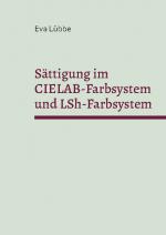 Cover-Bild Sättigung im CIELAB-Farbsystem und LSh-Farbsystem
