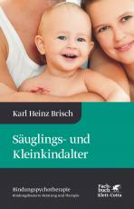 Cover-Bild Säuglings- und Kleinkindalter (Bindungspsychotherapie)
