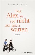 Cover-Bild Sag Alex, er soll nicht auf mich warten