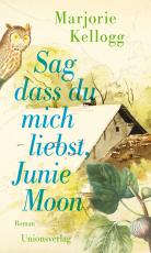 Cover-Bild Sag dass du mich liebst, Junie Moon