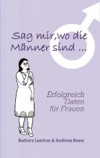 Cover-Bild Sag' mir, wo die Männer sind... / Sag' mir, wo die Frauen sind...