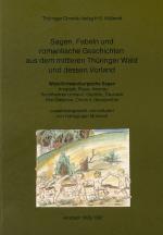 Cover-Bild Sagen, Fabeln und romantische Geschichten aus dem mittleren Thüringer Wald und dessen Vorland