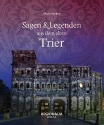 Cover-Bild Sagen und Legenden aus dem alten Trier