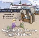 Cover-Bild Sagenhafte Ferien auf Usedom - Lilly, Nikolas und das Geheimnis der versunkenen Stadt