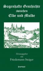Cover-Bild Sagenhafte Geschichte zwischen Elbe und Mulde