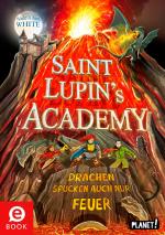 Cover-Bild Saint Lupin´s Academy 2: Drachen spucken auch nur Feuer