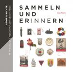 Cover-Bild Sammeln und Erinnern – NS-Geschichte im Spiegel des Kieler Museumsbestandes