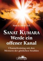 Cover-Bild Sanat Kumara -Werde ein offener Kanal
