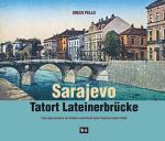 Cover-Bild Sarajevo - Tatort Lateinerbrücke