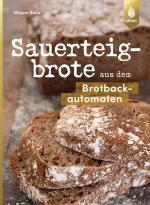 Cover-Bild Sauerteigbrote aus dem Brotbackautomaten