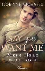 Cover-Bild Say you want me - Mein Herz will dich