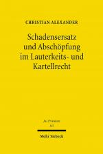 Cover-Bild Schadensersatz und Abschöpfung im Lauterkeits- und Kartellrecht