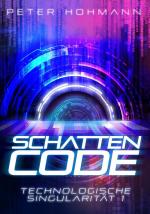 Cover-Bild Schattencode (Technologische Singularität 1)