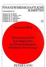 Cover-Bild Schattenwirtschaft: eine Möglichkeit zur Einschränkung der öffentlichen Verwaltung?