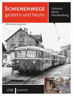 Cover-Bild Schienenwege gestern und heute Württemberg