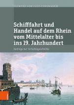 Cover-Bild Schifffahrt und Handel auf dem Rhein vom Mittelalter bis ins 19. Jahrhundert