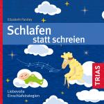 Cover-Bild Schlafen statt Schreien (Hörbuch)