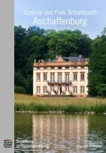 Cover-Bild Schloss und Park Schönbusch Aschaffenburg